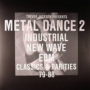 5 - Trevor Jackson Presents Metal Dance 2 (Strut) - Segundo volume da coletânea Metal Dance, com 27 faixas retiradas da discoteca do DJ e designer Trevor Jackson. No cardápio, industrial, pós-punk e new wave