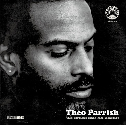 7 - Theo Parrish - Black Jazz Signature (Snow Dog Records) - O DJ Theo Parrish escolhe e mixa – com maestria, como sempre - suas obras preferidas do catálogo da Black Jazz Records, selo que é referência de free jazz, fusion e música de vanguarda em geral