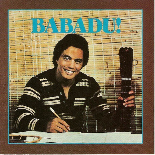 3. Babadu, 'Babadu!' (1979, Hanaiia Records): Se é ensolarado e soulful, é Babadu. Eu o chamo de Stevie Wonder havaiano. Apesar de sua voz não ser exatamente a mesma, sua música é tão alegre e sensível como a de Stevie. Muitos álbuns que tinham a chance de serem ótimos de soul/funk não chegam a serem extraordinários porque carecem de uma mensagem. Contudo, Babadu canta as belezas da vida, amor, música e Deus. Ele põe alma em cada soul music e inspira os ouvintes a seguirem a eterna mensagem de 'viver a vida completamente'
