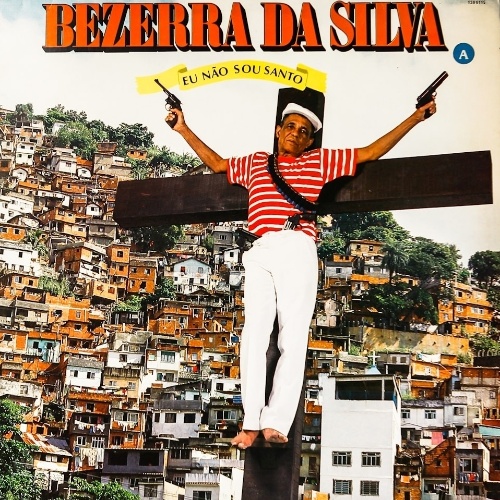 Bezerra da Silva- Não sou santo