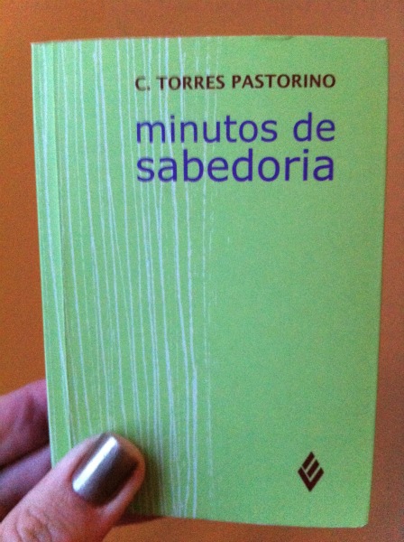 3 - Minutos da Sabedoria! Uma amiga me deu de presente e eu comecei a ler uma página por dia e agora estou viciada! Que vergonha!