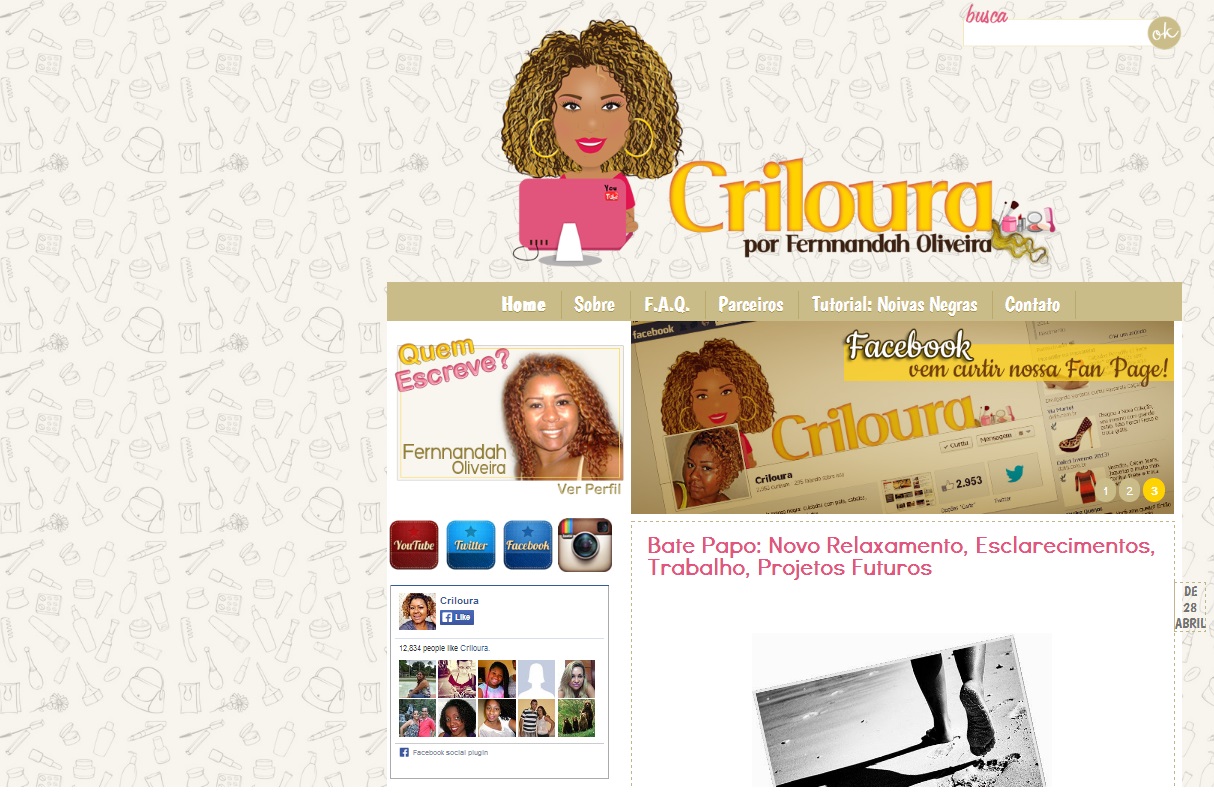 No blog Criloura, idealizado por Fernnandah Oliveira, podemos encontrar dicas de cuidados de beleza em forma de texto e  vídeos tutoriais, passeiam também por temas feministas e questões de empoderamento.  De cabelo à maquiagem,  aqui os temas giram em torno da mulher negra e suas particularidades