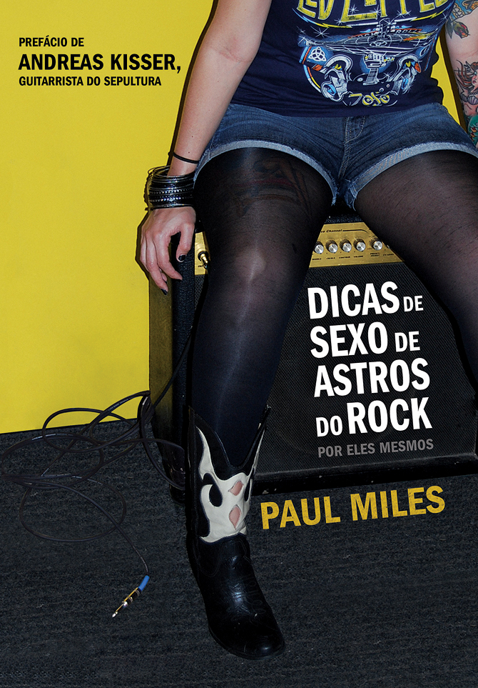 Dicas de sexo dos astros de rock, de Paul Milles - Uma coleção de entrevistas sobre sexo distribuidas em forma de tópicos que inclui as preferências sexuais de lendas como Bruce Kulick (Kiss), James Kottak (Scorpions), Andrew W. K., Magnus “Adde” Andreasson (Hardcore Superstar), Jesse Hughes (Eagles of Death Metal), Evan Seinfeld (Biohazard) e  Lemmy (Motorhead)