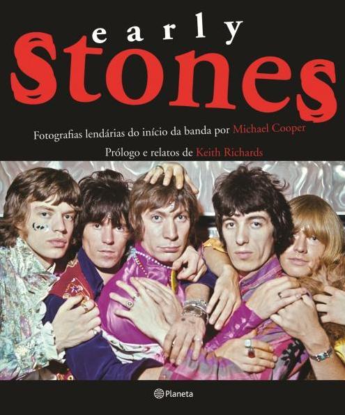 Early Stones, de Michael Cooper - Um guia fotográfico que cobre os primeiros dez anos de carreira dos Rolling Stones (1963-1973). Além de trazer fotos inéditas entre shows e bastidores da década de estreia do grupo, o livro traz ainda depoimentos exclusivos do lendário guitarrista do grupo, Keith Richards