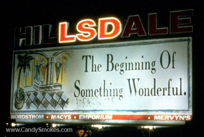 Hillsdale, the beggining of something wonderful, que significava Hillsdale, o começo de algo maravilhoso, depois de queimado virou LSD, o começo de algo maravilhoso