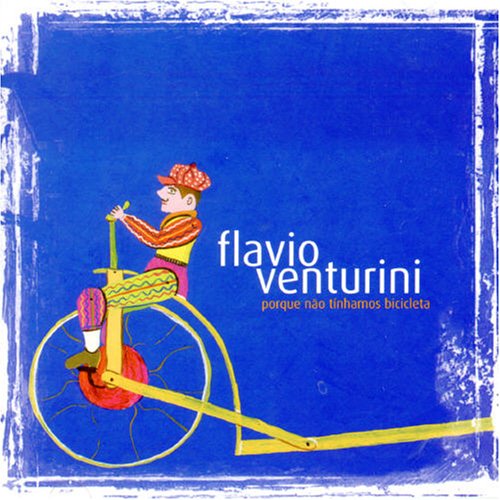 12: Flavio Venturini - Porque Não Tínhamos Bicicleta (2003) - Líder do Terço e do 14 Bis, duas bandas nacionais importantíssimas na década de 70, Flávio não se contentou com o sucesso dos grupos e ainda consolidou uma grande carreira solo entre 1982 e 2009