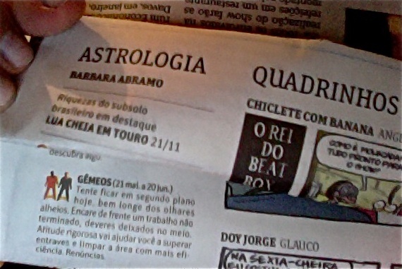 4- Ler o horóscopo. A primeira coisa que eu faço quando pego o jornal...