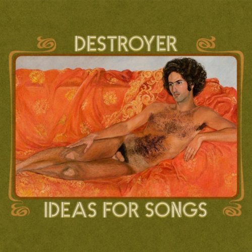 Destroyer - Ideas for Songs - A banda canadense comandada por Dan Bejar (New Pornographers, Swan Lake) lançou seu segundo trabalho em 1997, reproduzindo a pintura Imperial Nude: Paul Rosano, de Sylvia Sleigh, em sua capa