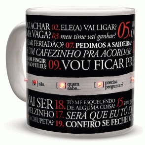 Na Imaginarium: Caneca Na dúvida pergunte (Será que ele vai ligar? Para as suas maiores aflições e dúvidas, basta levantar a caneca e ela responde a pergunta) - R$34,90