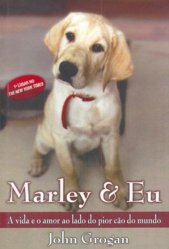 9 - John Grogan e seu cachorro Marley Marley e eu (Agir)