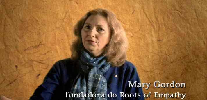 Mary Gordon (Canadá) - Fundadora do programa “Roots of Empathy”, existente em mais de 450 escolas. Mary leva bebês para as salas de aula e promove uma alfabetização emocional nas crianças. Com isto, está acabando com a violência nas escolas. Autora best seller, já foi convidada pelo Dalai Lama para abrir um centro de educação em Vancouver