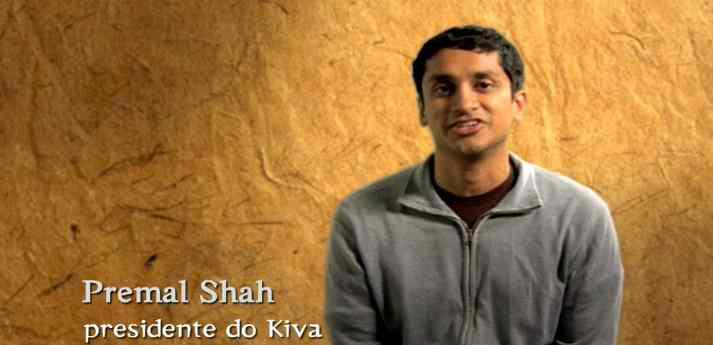 Premal Shah (EUA) - Presidente do Kiva, organização que promove microcrédito pela internet. Através do site do Kiva mais de 300 mil pessoas, em mais de 100 países, foram beneficiadas pelo microcrédito