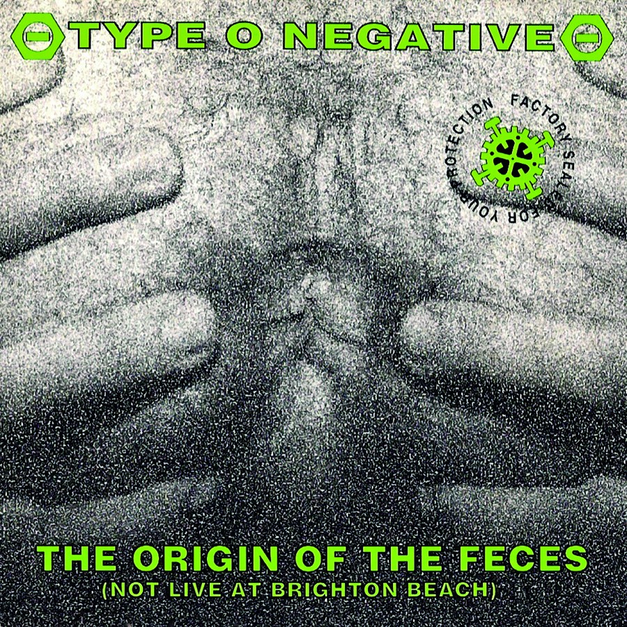 12 The origin of feces (a origem das fezes) , do Type O Negative, teve a capa mais inapropriadamente literal na história das capas feias. Censura justa