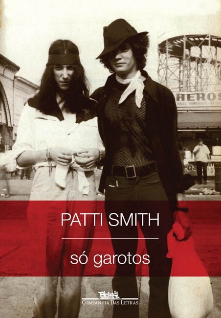 1 - Patti Smith e Robert Mapplethorpe  Só garotos (Companhia das Letras)