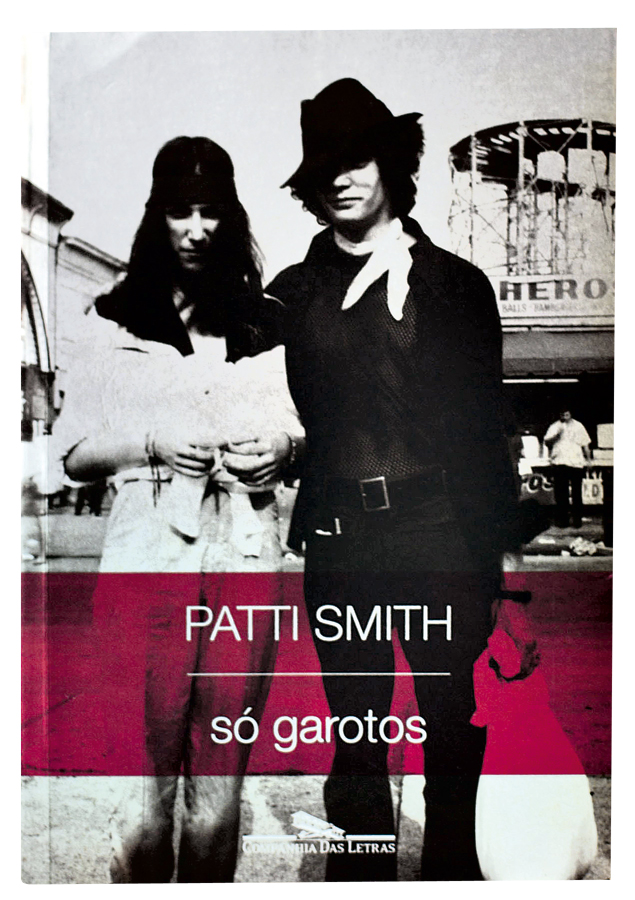 11. Livro Só garotos, de Patti Smith “Mudou minha vida. Fala da eterna busca do artista sem mitificá-lo.”