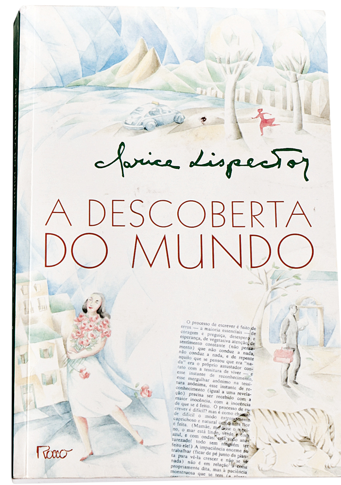 11. Livro A descoberta do mundo, de Clarice Lispector “Ela escreve sobre coisas corriqueiras e revela que todos têm questionamentos parecidos.”