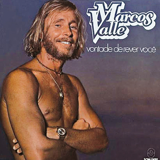 Marcos Valle - Vontade de Rever Você (1980)