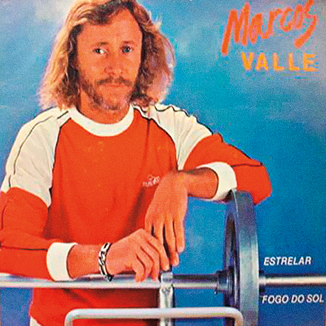 Marcos Valle - Estrelar/Fogo do Sol (compacto de 1983)