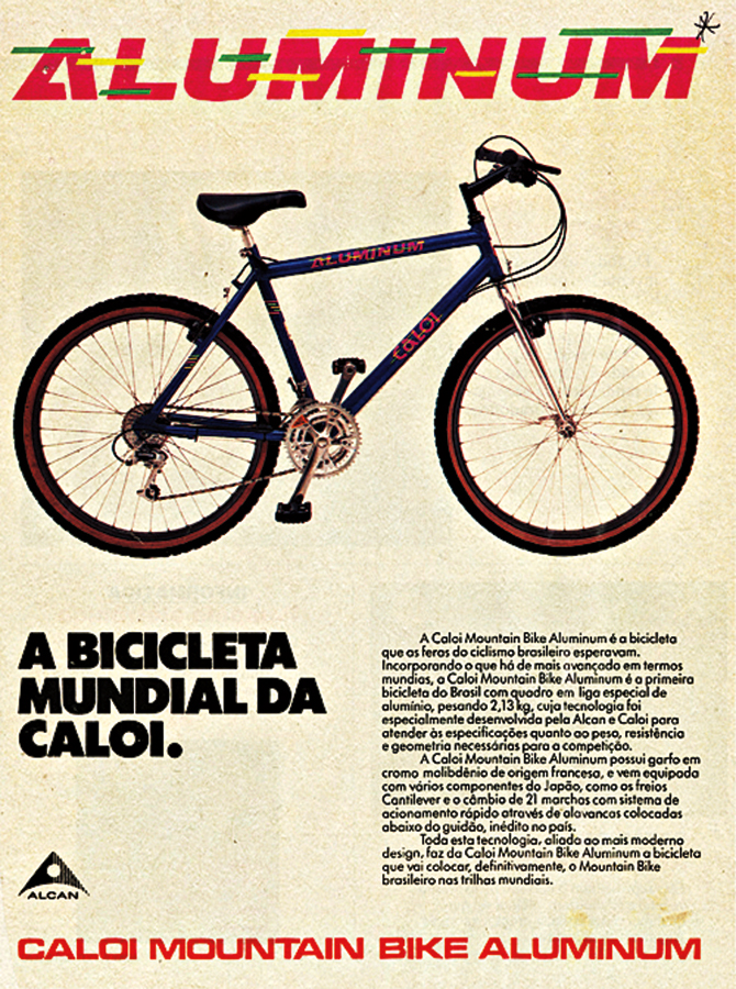 Caloi Aluminum - Primeira bicicleta de alumínio a ser produzida no Brasil. O sucesso foi tanto que a Caloi tornou-se o maior fabricante do mundo desse tipo de quadros na época.