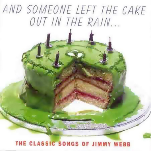 7 Em And Someone left the cake out in the rain, artistas de peso como Dusty Springfield e Joe Cocker reinterpretam temas de Jimmy Web. Como toda coletânea, as faixas funcionam isoladamente, mas não como um álbum