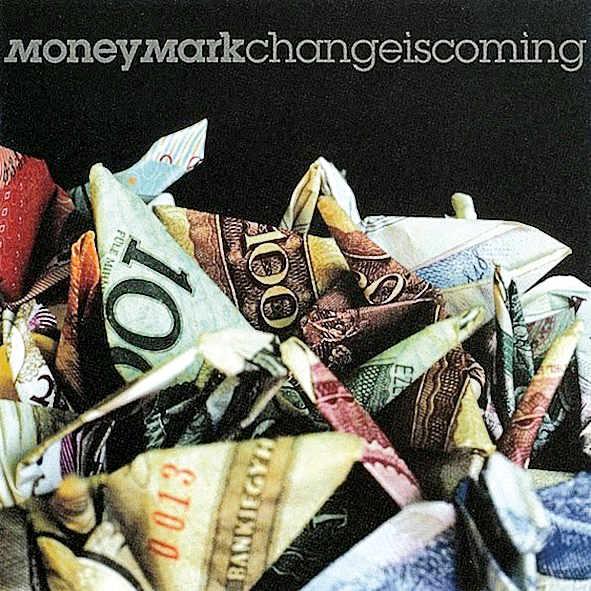 2 Com levadas variadas, grooves diretos e harmonias cheias de soul, o disco Change is coming, de 2001, prova por que Money Mark é considerado o quarto beastie boy.
