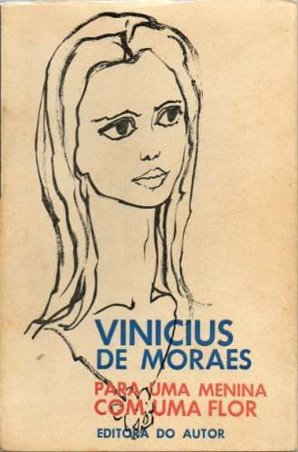 Vinicius de Moraes - Para uma menina com uma flor