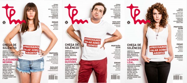Alessandra Negrini, Gregório Duvivier e Leandra Leal vestiram a camisa da campanha #precisamosfalarsobreaborto nas capas da TPM #148.