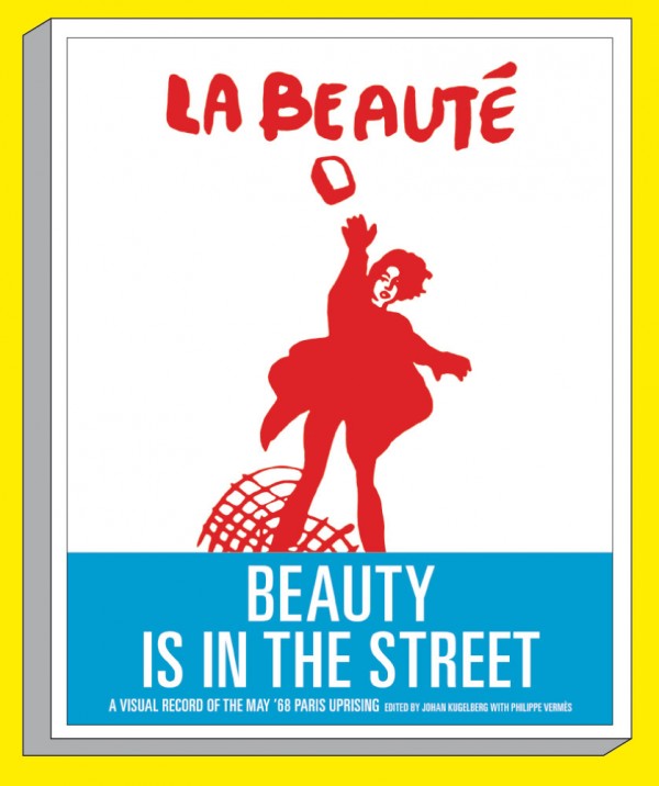 Beauty in the street: A visual record of the may '68 Paris(Four Corners Books) 