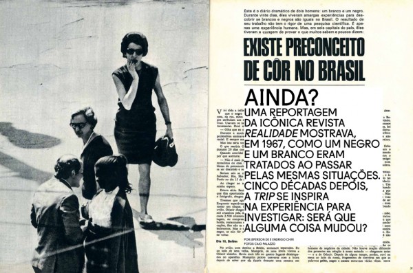 Realidade: um negro e um branco vão aos mesmos lugares em São Paulo - compare os relatos dos dois. 