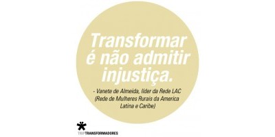 Transformar é não admitir injustiça - Vanete de Almeida