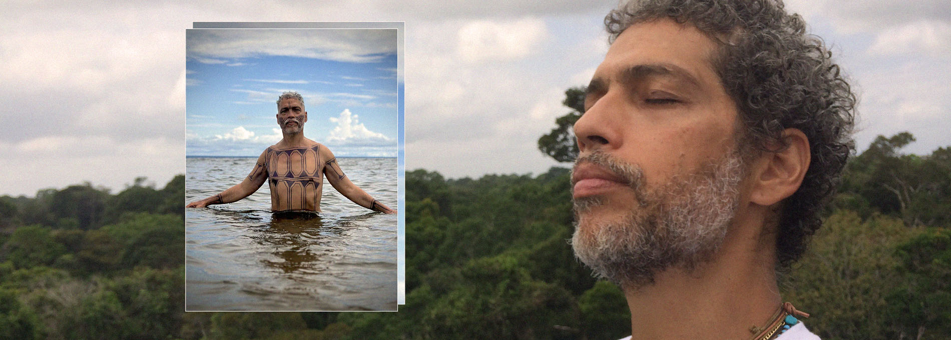 Estevão Ciavatta de olhos fechados suspirando em frente a floresta, no Tapajós. E dentro de um rio com o corpo pintado de motivos indígenas