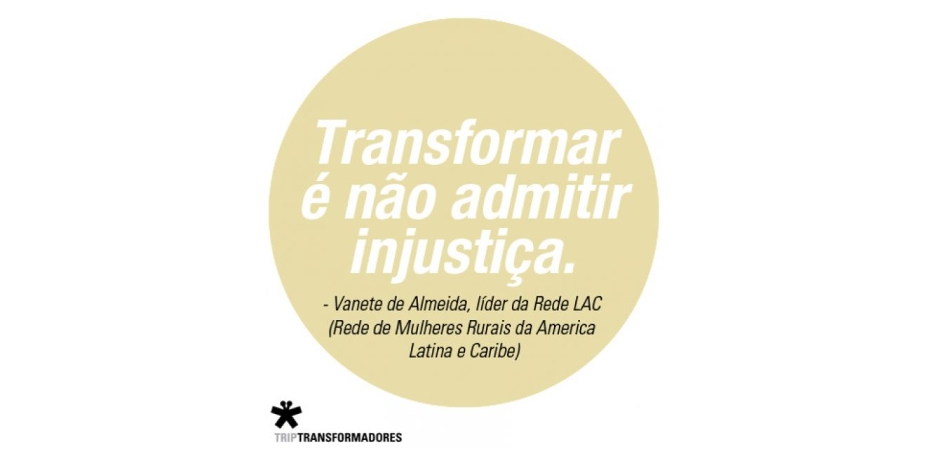 Transformar é não admitir injustiça – Vanete de Almeida
