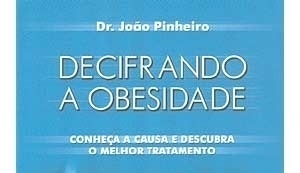 Capa do livro Decifrando a Obesidade, do Dr. João Pinheio