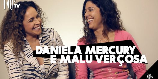 Daniela Mercury e Malu Verçosa – TripTV #32