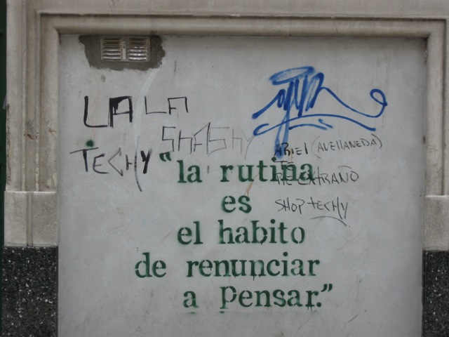 A rotina é o hábito de renunciar a pensar